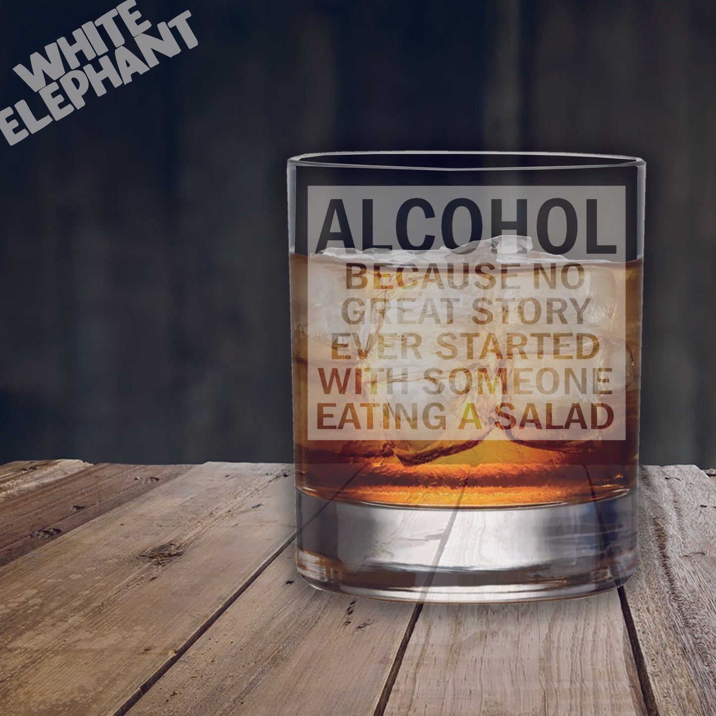 Alcohol, Because No Great Story Started With Someone Eating Salad Whiskey Glass 