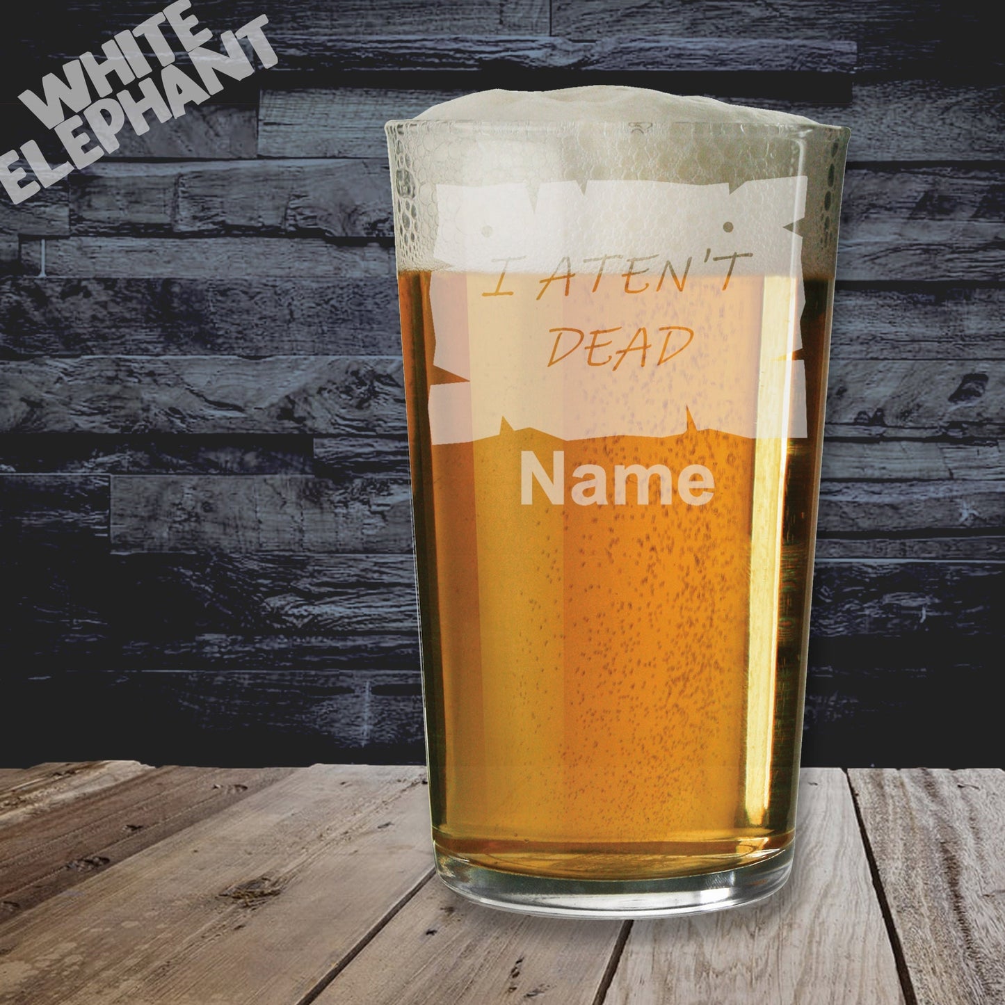 Personalised I Ate'nt Dead Laser Etched Whiskey / High-Ball / Pint / Tankard Glass