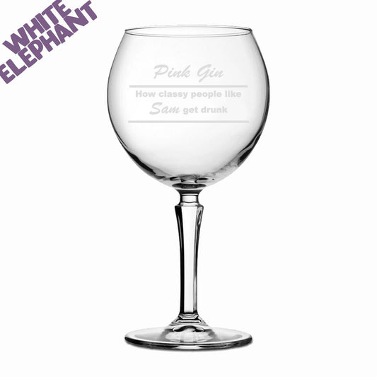 Laser Etched Large Personalised How Classy People Get Drunk Pink Gin Glass Gift