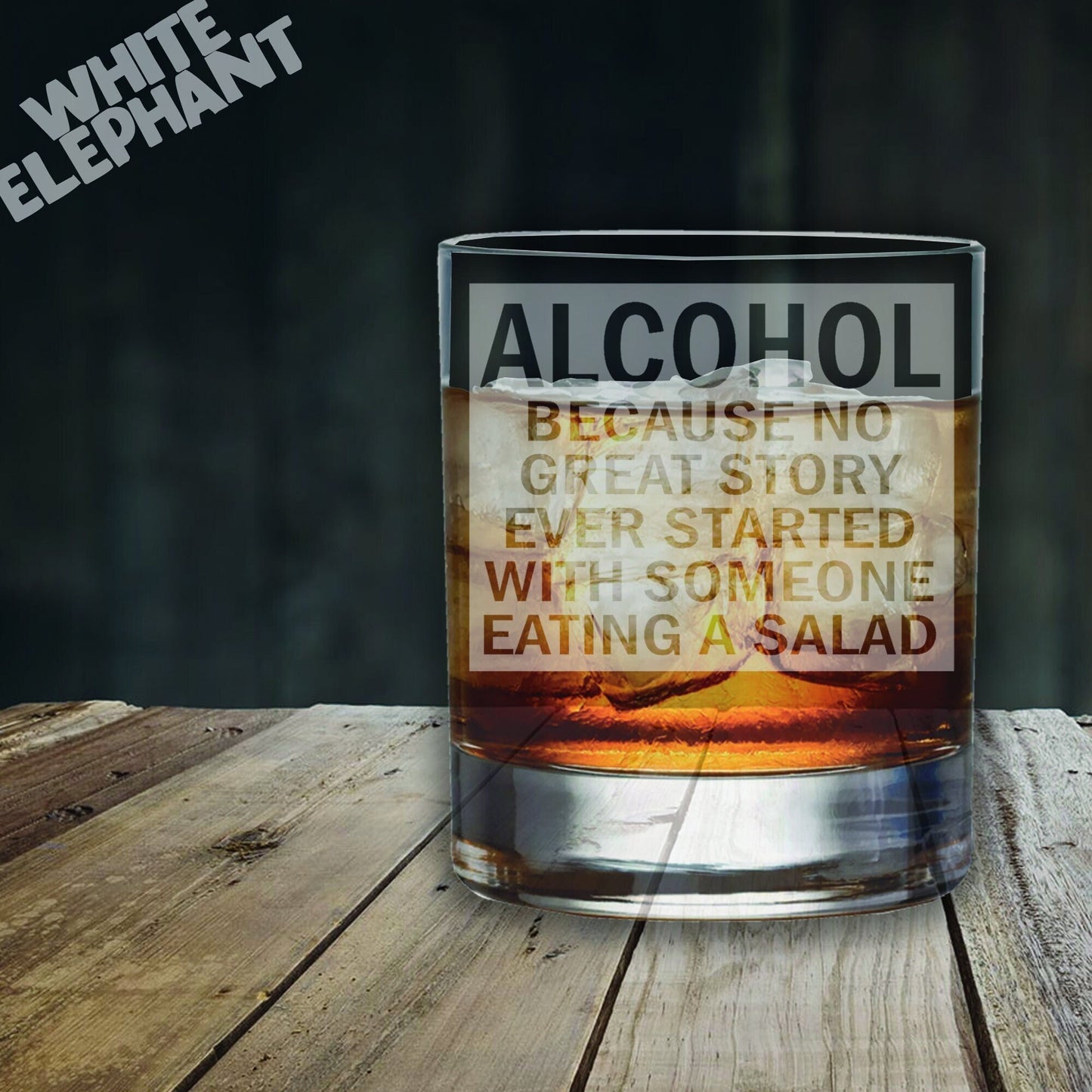 Alcohol, Because No Great Story Started With Someone Eating Salad Whiskey Glass 